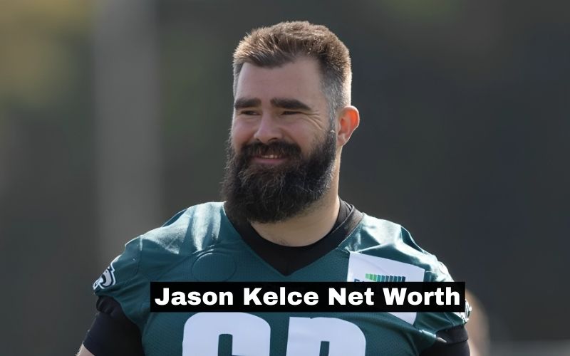 Jason Kelce Net Worth