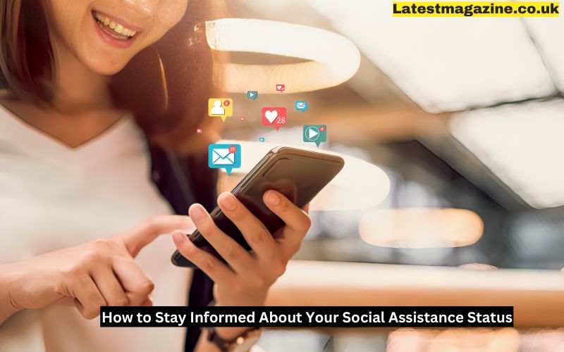 How to Stay Informed About Your Social Assistance Status