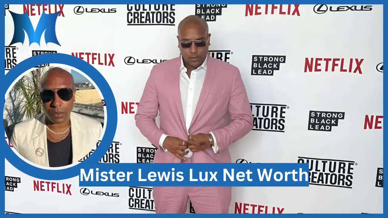 Mister Lewis Lux Net Worth