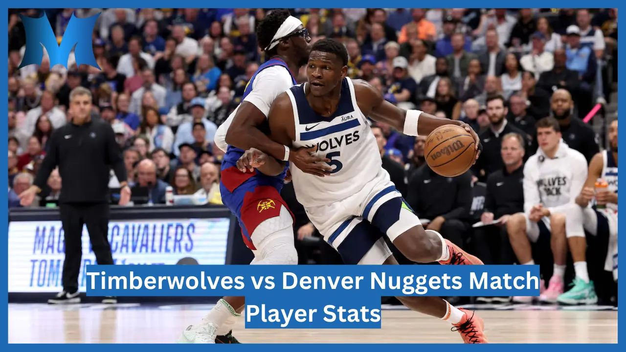 Timberwolves vs Denver Nuggets Match Player Stats