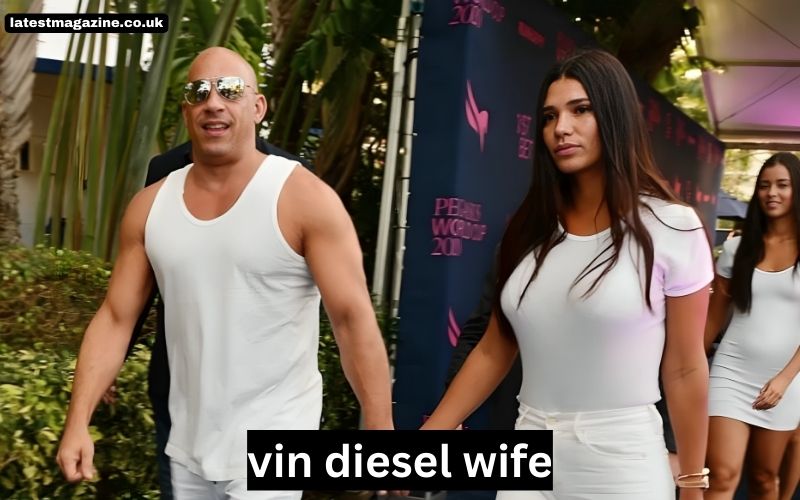 Vin Diesel Wife